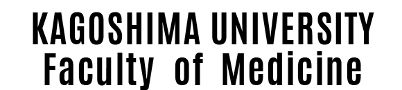 KAGOSHIMA UNIVERSITY Faculty of Medicine