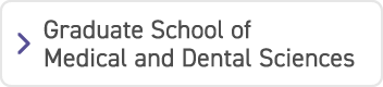 Graduate School of Medical and Dental Sciences